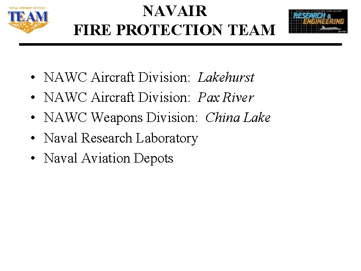 NAVAIR FIRE PROTECTION TEAM • • • NAWC Aircraft Division: Lakehurst NAWC Aircraft Division: