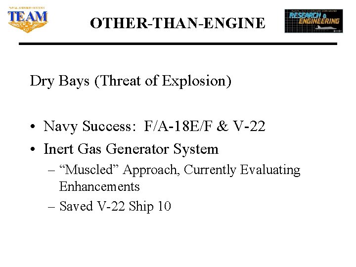 OTHER-THAN-ENGINE Dry Bays (Threat of Explosion) • Navy Success: F/A-18 E/F & V-22 •