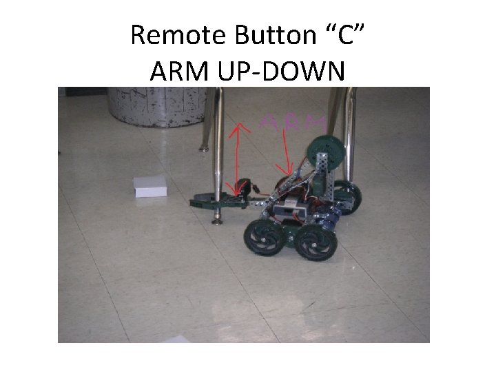 Remote Button “C” ARM UP-DOWN 