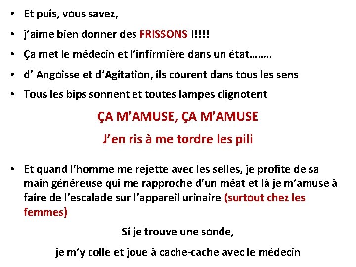  • Et puis, vous savez, • j’aime bien donner des FRISSONS !!!!! •