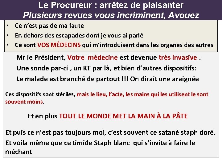 Le Procureur : arrêtez de plaisanter Plusieurs revues vous incriminent, Avouez • Ce n’est