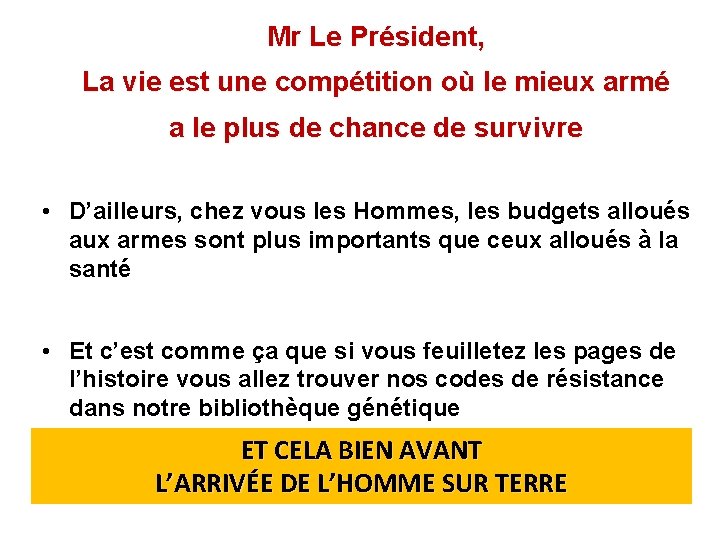 Mr Le Président, La vie est une compétition où le mieux armé a le