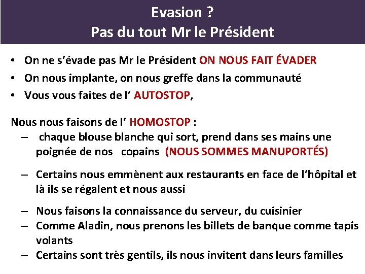 Evasion ? Pas du tout Mr le Président • On ne s’évade pas Mr