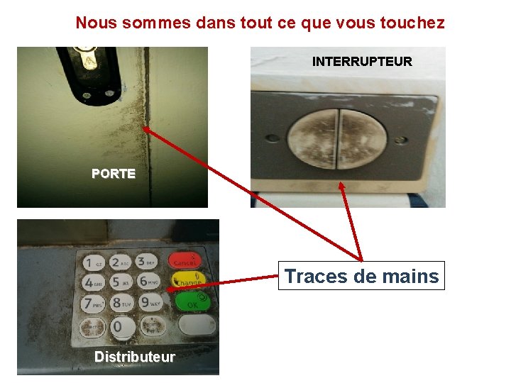 Nous sommes dans tout ce que vous touchez INTERRUPTEUR PORTE Traces de mains Distributeur