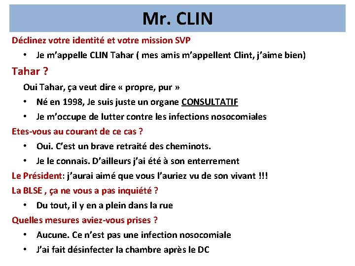 Mr. CLIN Déclinez votre identité et votre mission SVP • Je m’appelle CLIN Tahar