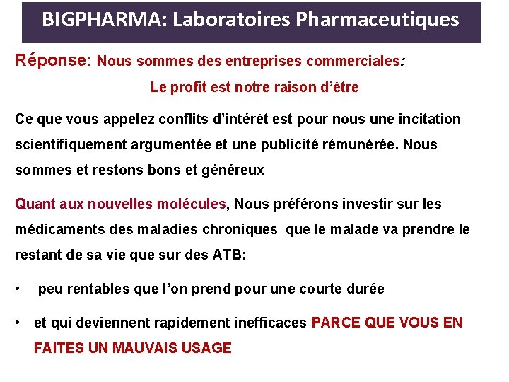 BIGPHARMA: Laboratoires Pharmaceutiques Réponse: Nous sommes des entreprises commerciales: Nous sommes des entreprises commerciales