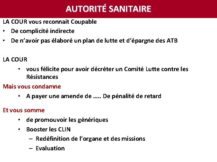 AUTORITÉ SANITAIRE LA COUR vous reconnait Coupable • De complicité indirecte • De n’avoir