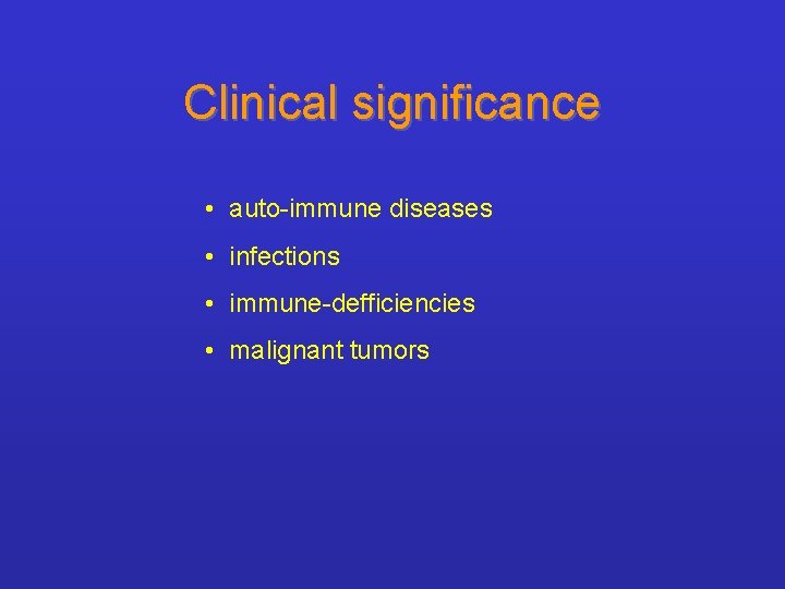 Clinical significance • auto-immune diseases • infections • immune-defficiencies • malignant tumors 