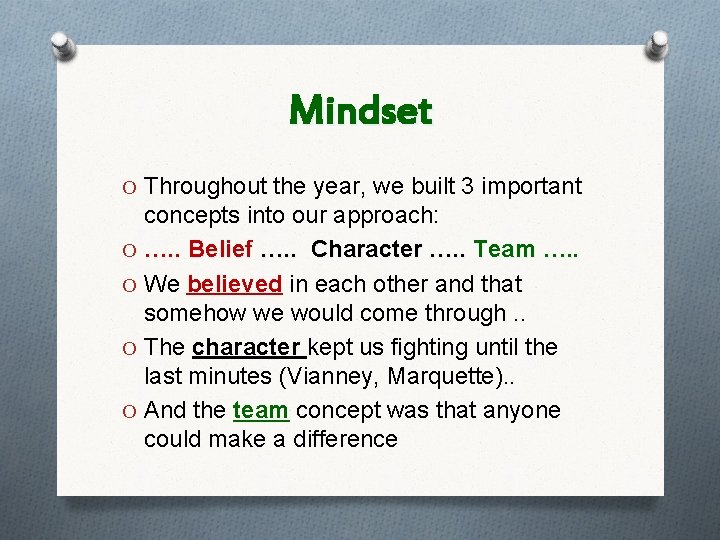 Mindset O Throughout the year, we built 3 important concepts into our approach: O