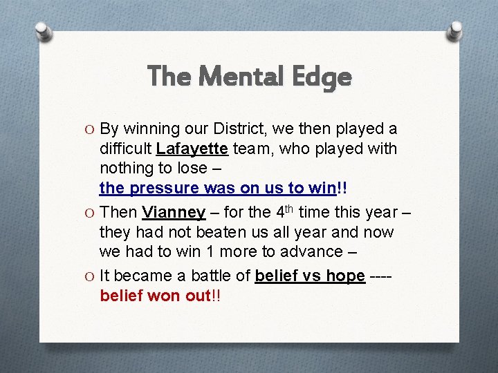 The Mental Edge O By winning our District, we then played a difficult Lafayette