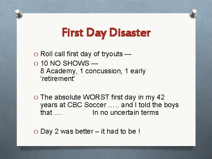 First Day Disaster O Roll call first day of tryouts --O 10 NO SHOWS