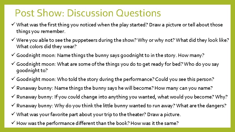 Post Show: Discussion Questions ü What was the first thing you noticed when the