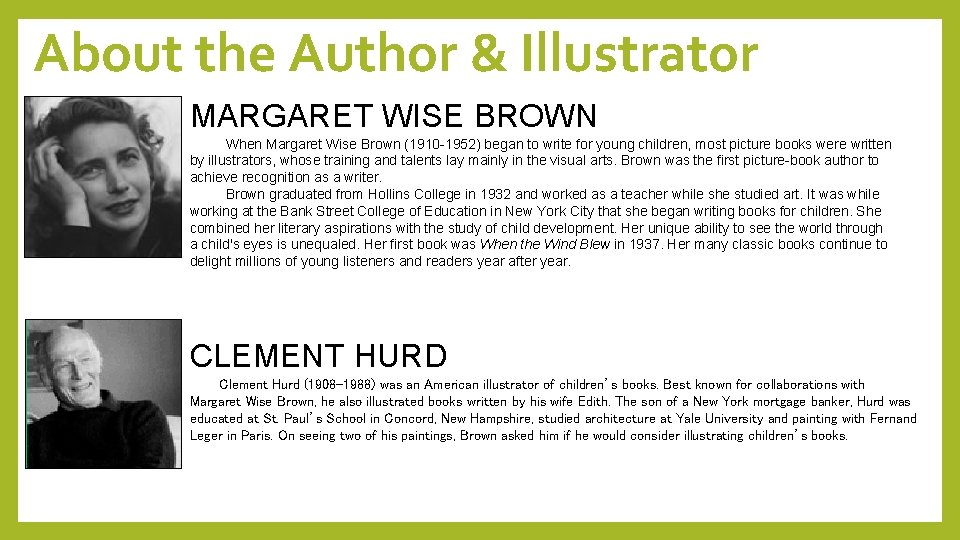 About the Author & Illustrator MARGARET WISE BROWN When Margaret Wise Brown (1910 -1952)