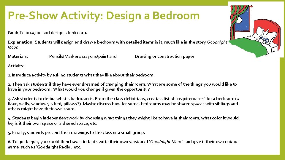 Pre-Show Activity: Design a Bedroom Goal: To imagine and design a bedroom. Explanation: Students