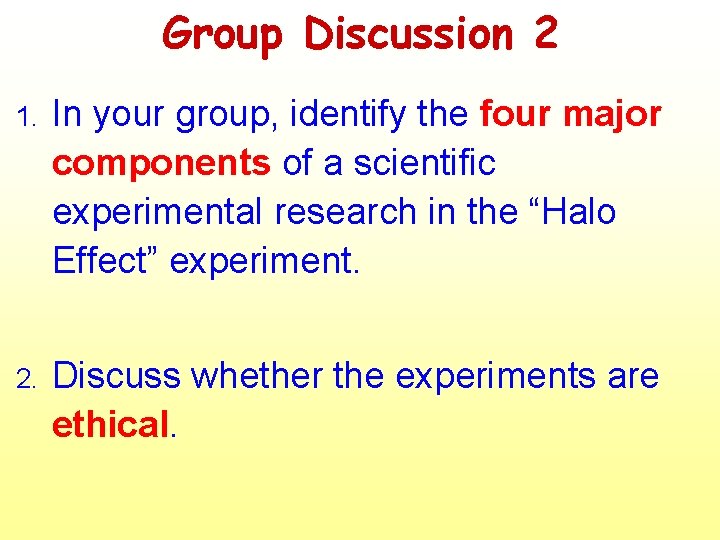 Group Discussion 2 1. In your group, identify the four major components of a