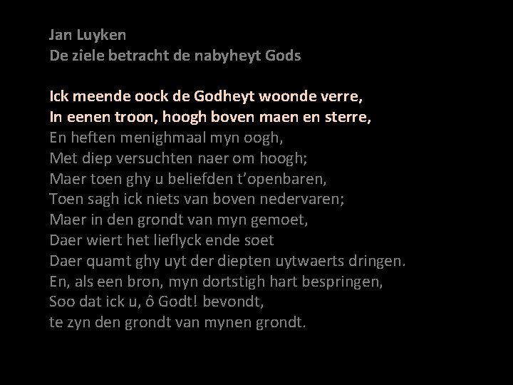 Jan Luyken De ziele betracht de nabyheyt Gods Ick meende oock de Godheyt woonde