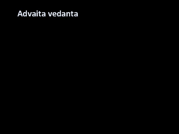 Advaita vedanta 