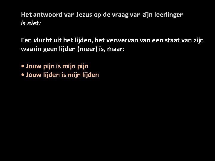 Het antwoord van Jezus op de vraag van zijn leerlingen is niet: Een vlucht