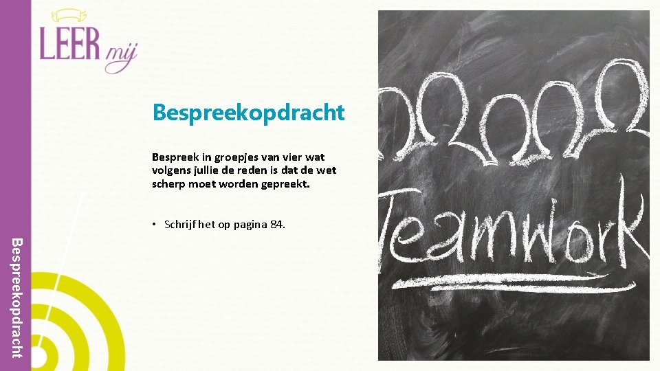 Bespreekopdracht Bespreek in groepjes van vier wat volgens jullie de reden is dat de