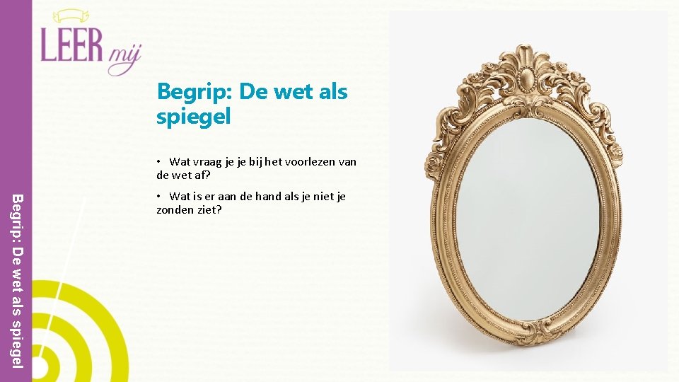 Begrip: De wet als spiegel • Wat vraag je je bij het voorlezen van