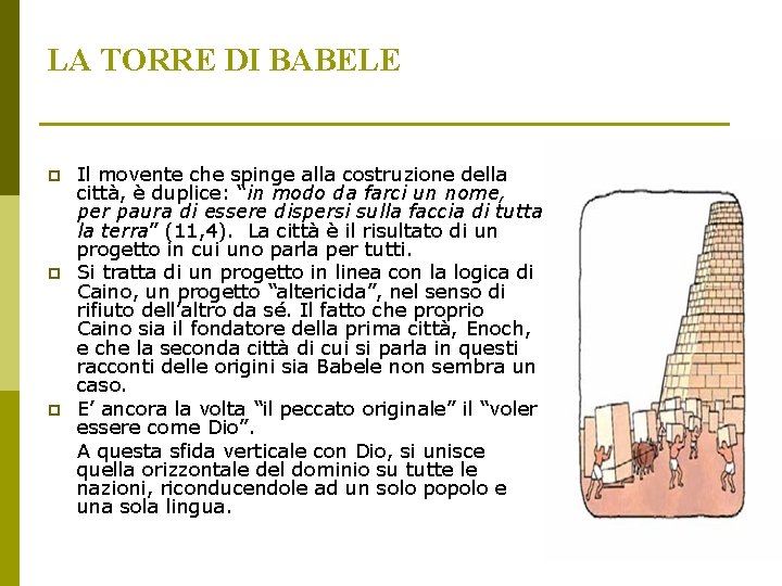 LA TORRE DI BABELE p p p Il movente che spinge alla costruzione della