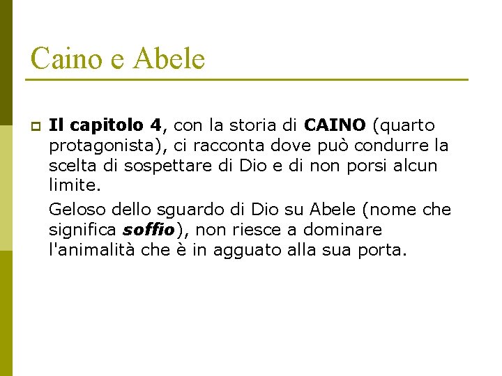 Caino e Abele p Il capitolo 4, con la storia di CAINO (quarto protagonista),