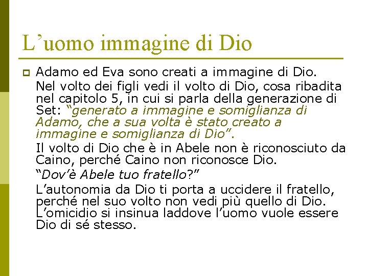 L’uomo immagine di Dio p Adamo ed Eva sono creati a immagine di Dio.