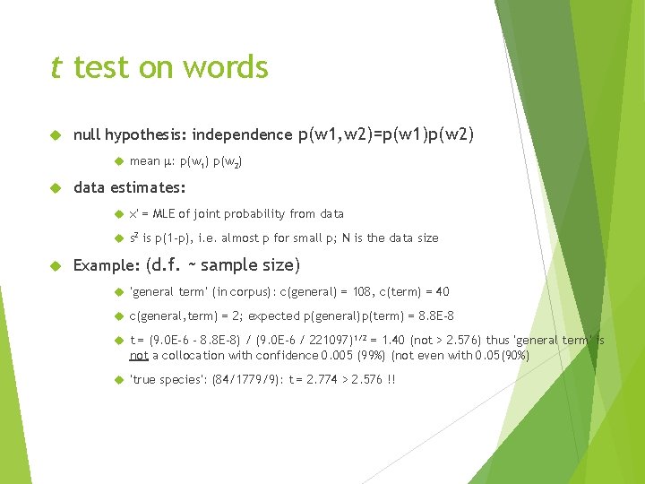 t test on words null hypothesis: independence p(w 1, w 2)=p(w 1)p(w 2) mean