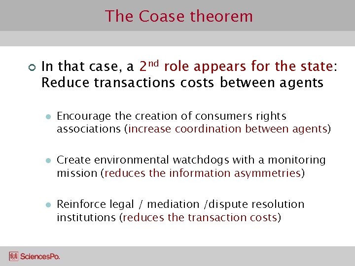 The Coase theorem ¢ In that case, a 2 nd role appears for the