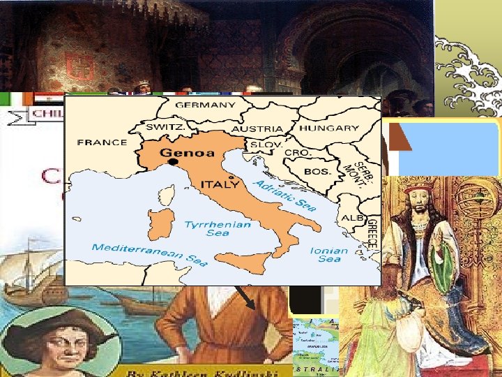 Christopher Columbus • Born in 1451 in Genoa, Italy • Went on trading voyages