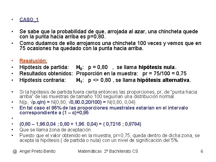  • CASO_1 • Se sabe que la probabilidad de que, arrojada al azar,