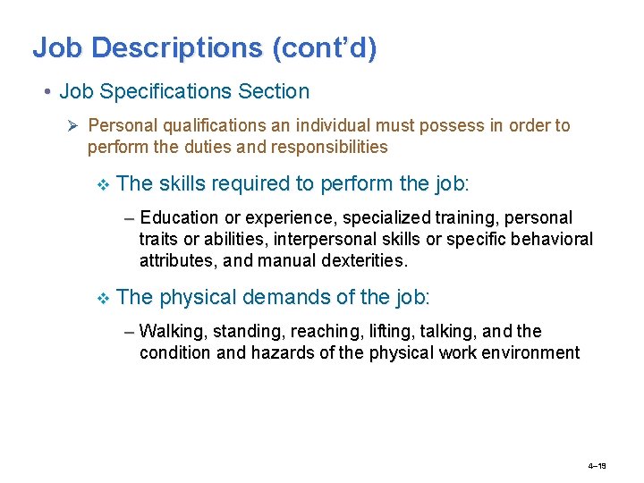 Job Descriptions (cont’d) • Job Specifications Section Ø Personal qualifications an individual must possess