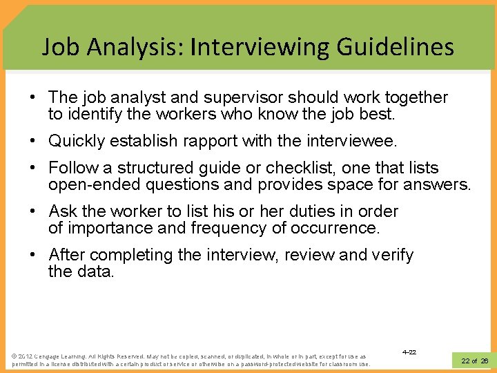 Job Analysis: Interviewing Guidelines • The job analyst and supervisor should work together to