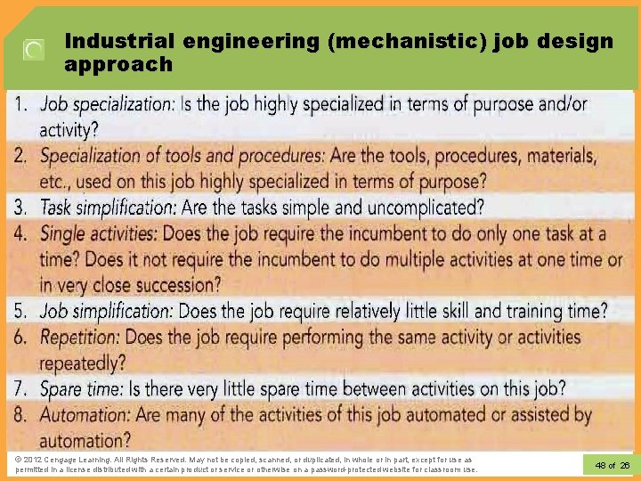 Industrial engineering (mechanistic) job design approach © 2012 Learning. All Rights Reserved. May not