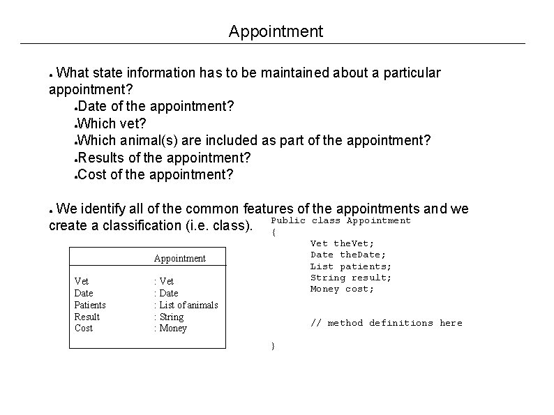 Appointment What state information has to be maintained about a particular appointment? ●Date of