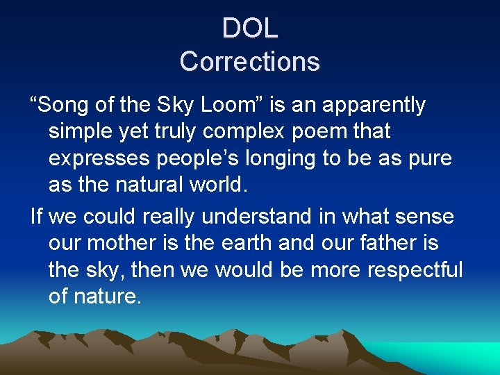 DOL Corrections “Song of the Sky Loom” is an apparently simple yet truly complex