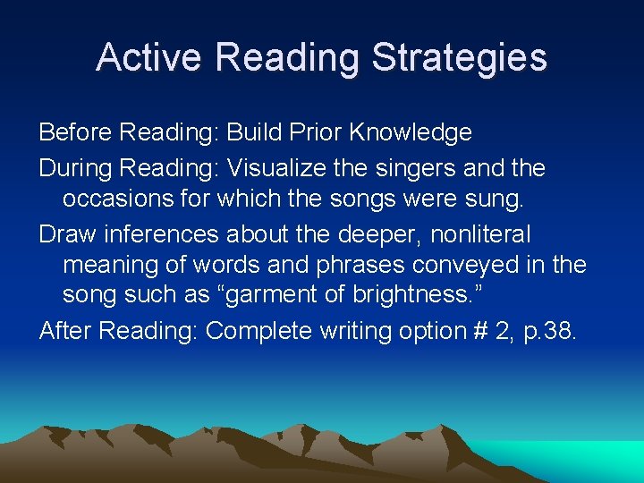 Active Reading Strategies Before Reading: Build Prior Knowledge During Reading: Visualize the singers and
