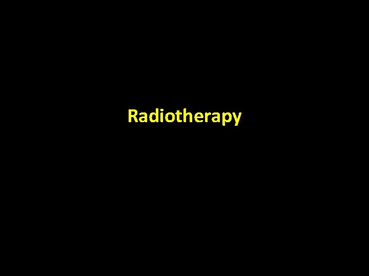 Radiotherapy 