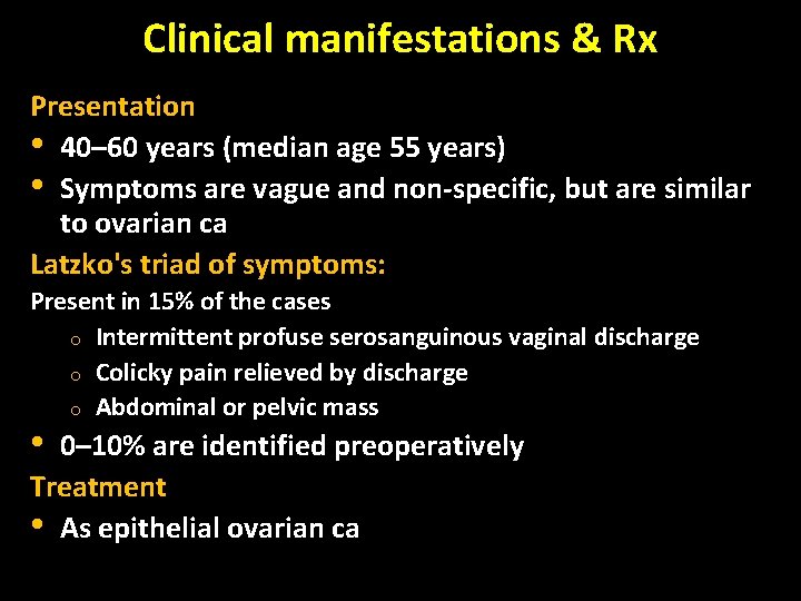 Clinical manifestations & Rx Presentation • 40– 60 years (median age 55 years) •