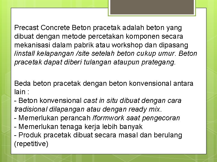 Precast Concrete Beton pracetak adalah beton yang dibuat dengan metode percetakan komponen secara mekanisasi