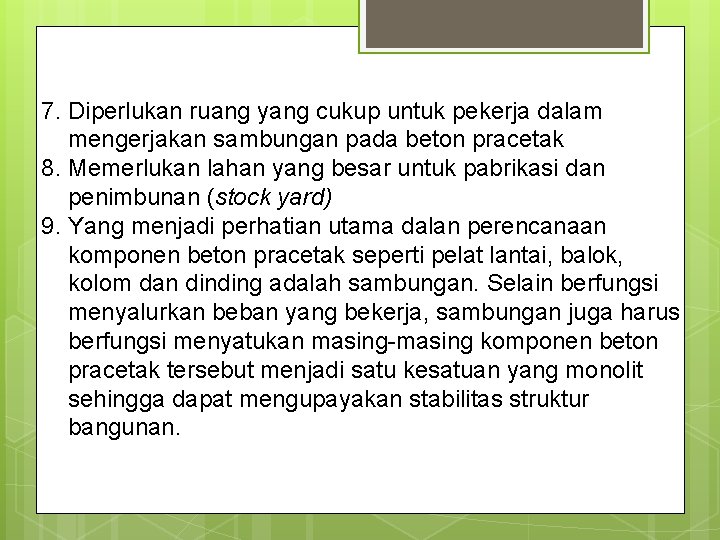 7. Diperlukan ruang yang cukup untuk pekerja dalam mengerjakan sambungan pada beton pracetak 8.