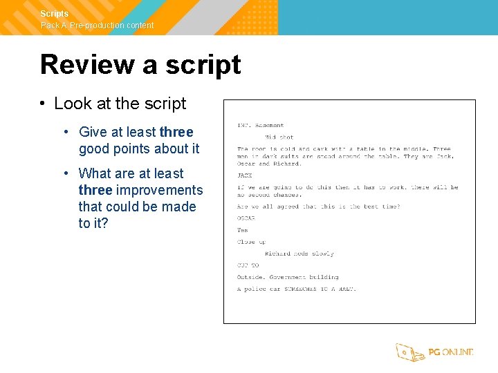 Scripts Pack A Pre-production content Review a script • Look at the script •