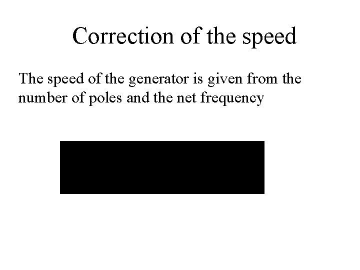 Correction of the speed The speed of the generator is given from the number