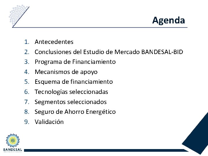 Agenda 1. 2. 3. 4. 5. 6. 7. 8. 9. Antecedentes Conclusiones del Estudio