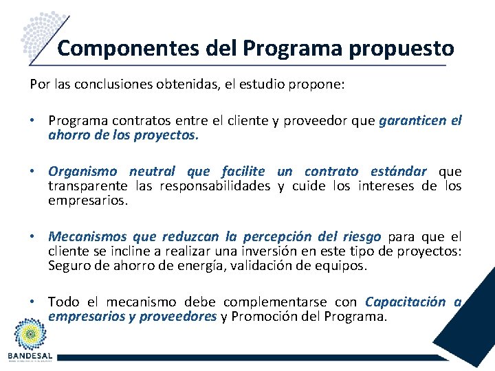 Componentes del Programa propuesto Por las conclusiones obtenidas, el estudio propone: • Programa contratos
