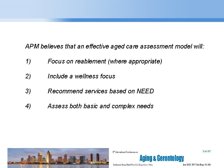 APM believes that an effective aged care assessment model will: Page 4 1) Focus