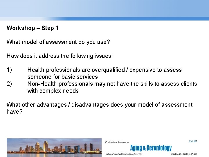 Workshop – Step 1 What model of assessment do you use? How does it