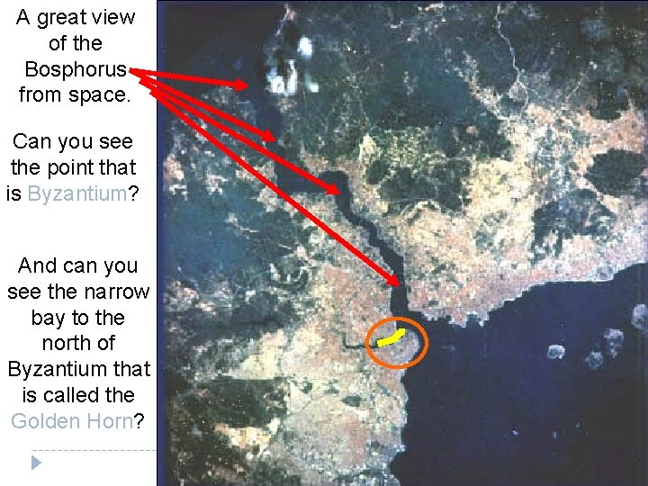 A great view of the Bosphorus from space. Can you see the point that