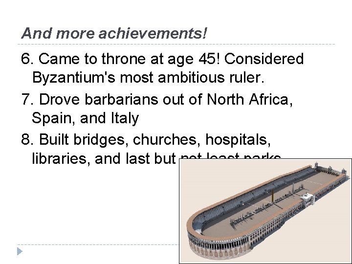 And more achievements! 6. Came to throne at age 45! Considered Byzantium's most ambitious