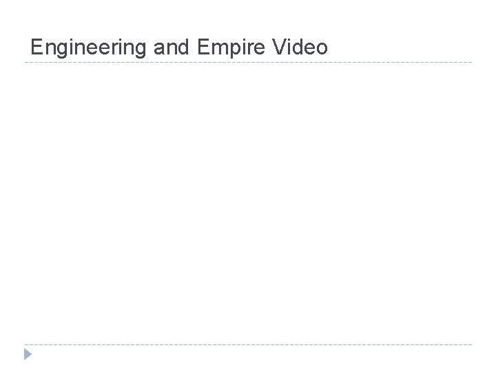 Engineering and Empire Video 
